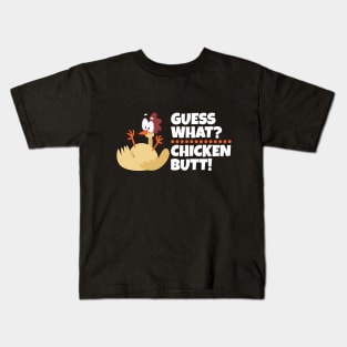 Funny Guess What? Chicken Butt Sarcasm Joke Saying Sarcastic Kids T-Shirt